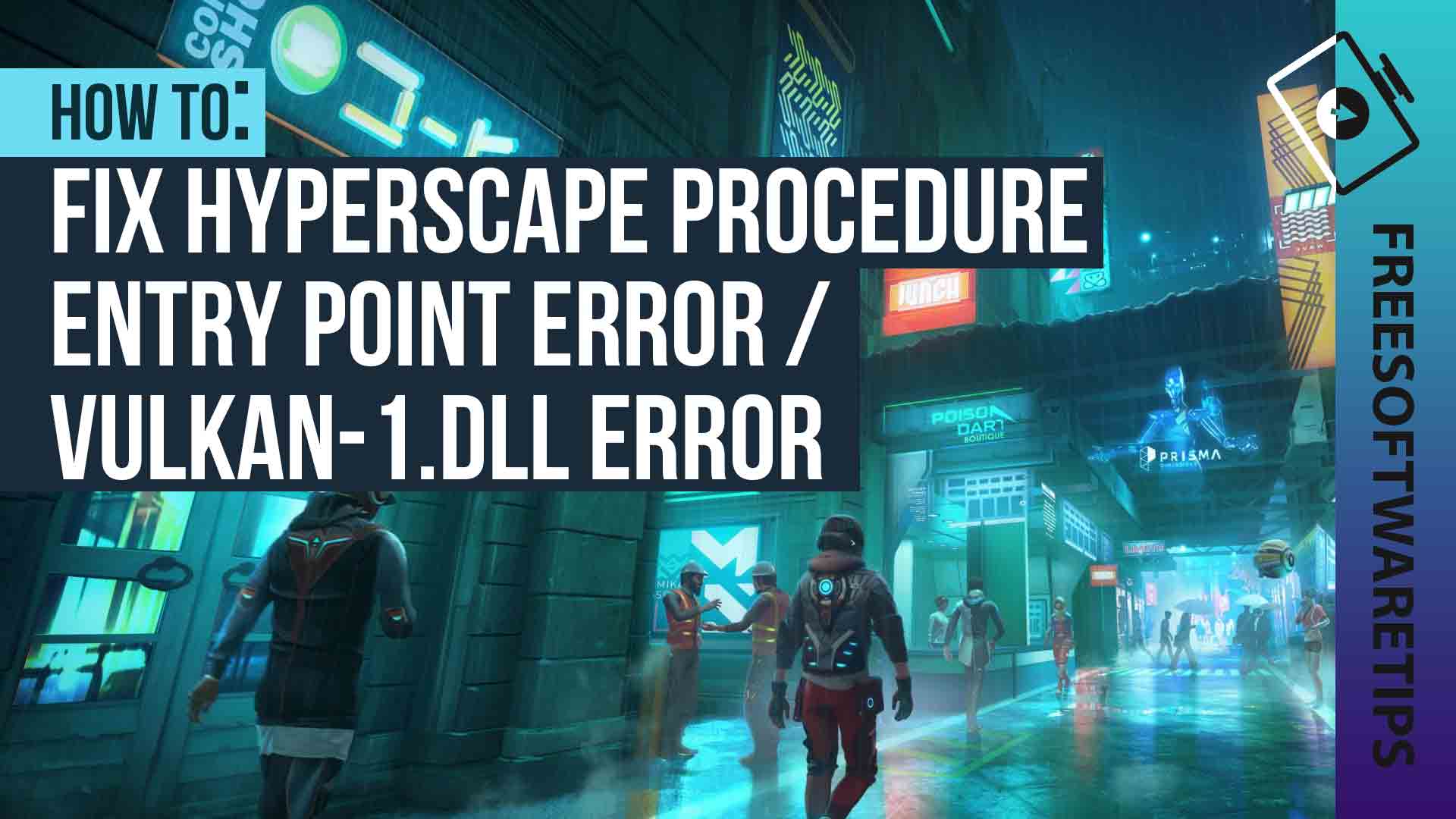 How to fix Hyperscape the procedure entry point error or vulkan-1 dll error