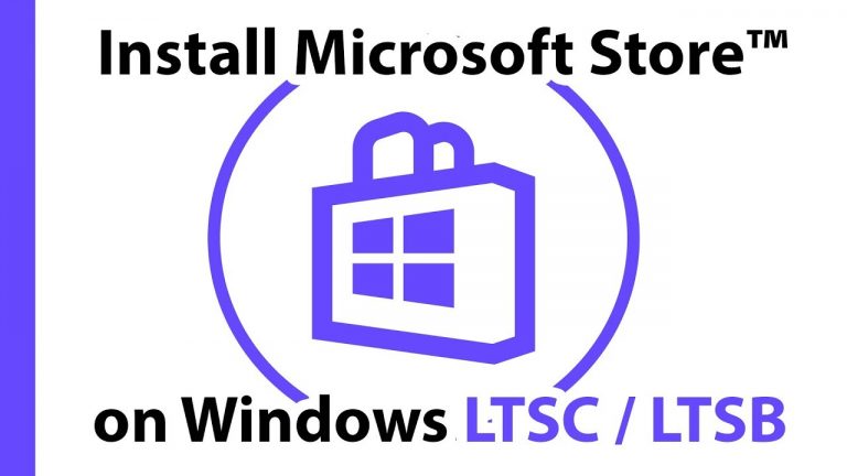 Add / Install Microsoft Store on Windows 10 LTSC or LTSB Editions