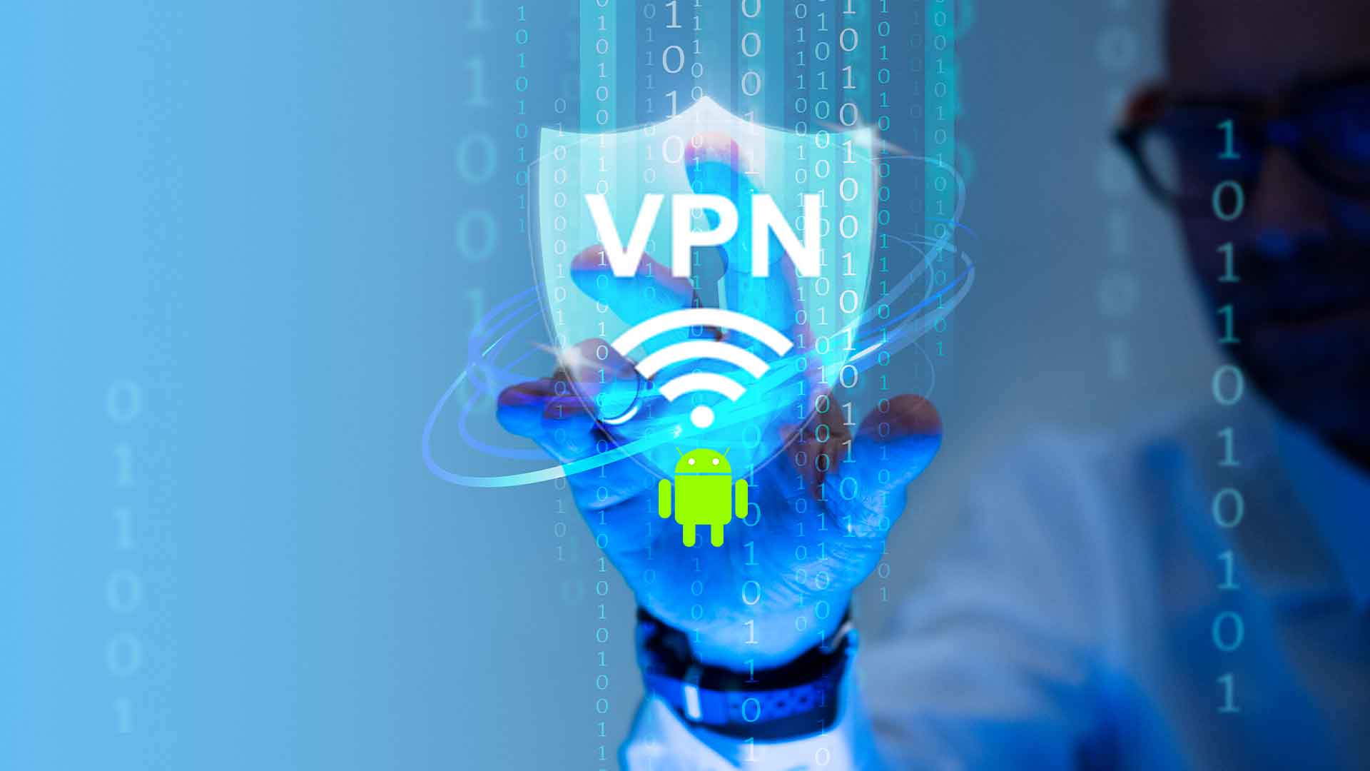 Top 10 Best VPN for Android 2021